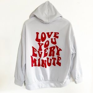 Pullover “Love You Every Minute” Hoodie size Small unisex